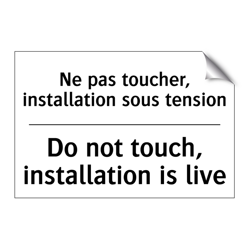 Ne pas toucher, installation sous  /.../ - Do not touch, installation is  /.../