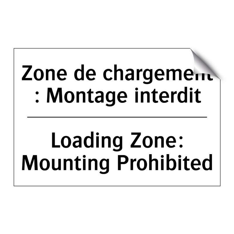 Zone de chargement : Montage interdit /.../ - Loading Zone: Mounting Prohibited /.../