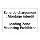 Zone de chargement : Montage interdit /.../ - Loading Zone: Mounting Prohibited /.../
