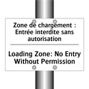 Zone de chargement : Entrée interdite  /.../ - Loading Zone: No Entry Without  /.../