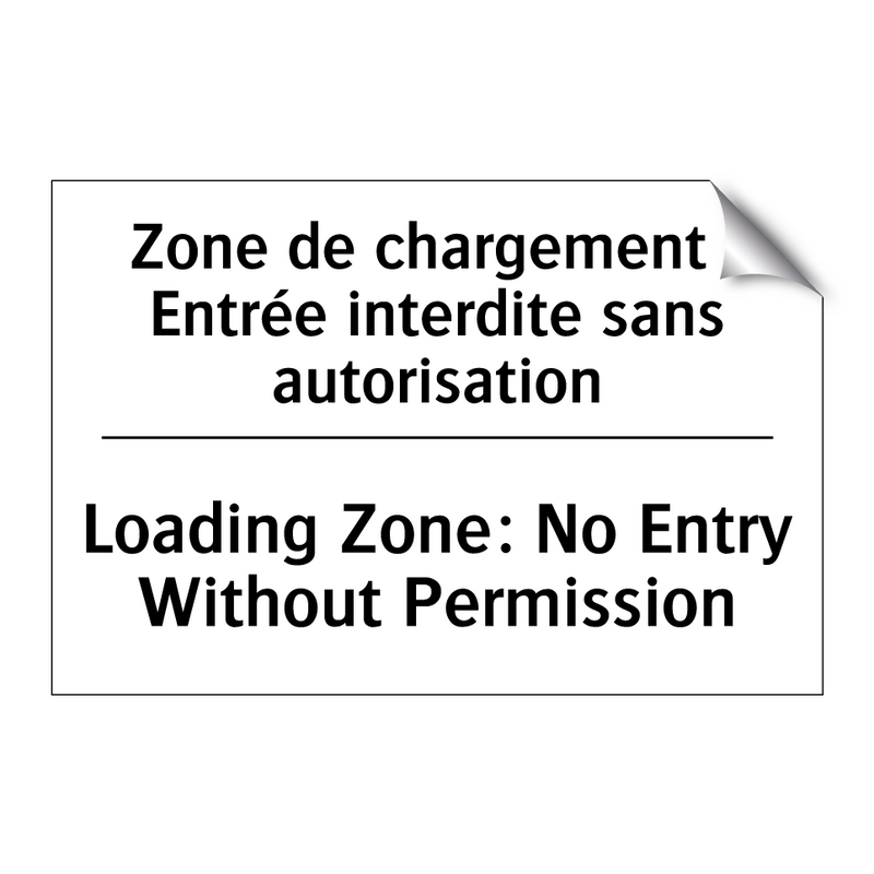 Zone de chargement : Entrée interdite  /.../ - Loading Zone: No Entry Without  /.../