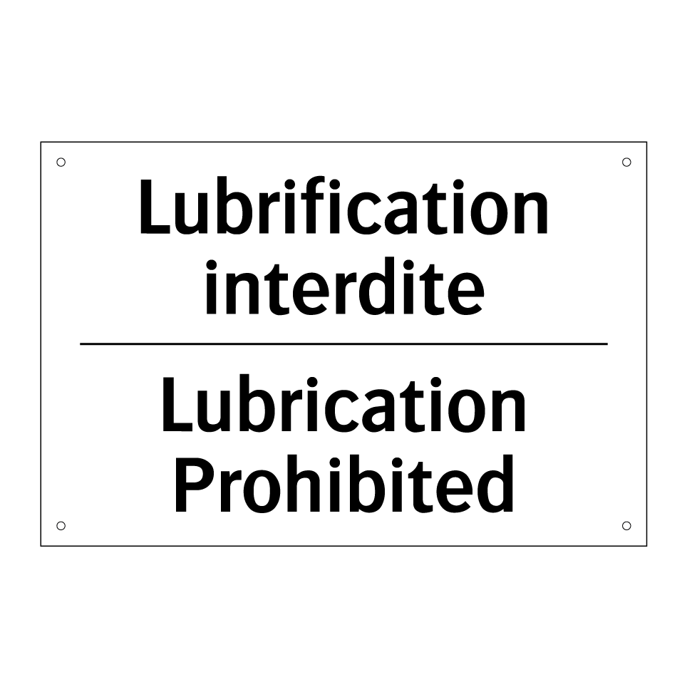 Lubrification interdite - Lubrication Prohibited