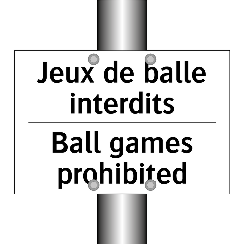Jeux de balle interdits - Ball games prohibited