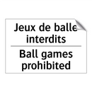 Jeux de balle interdits - Ball games prohibited