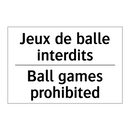Jeux de balle interdits - Ball games prohibited