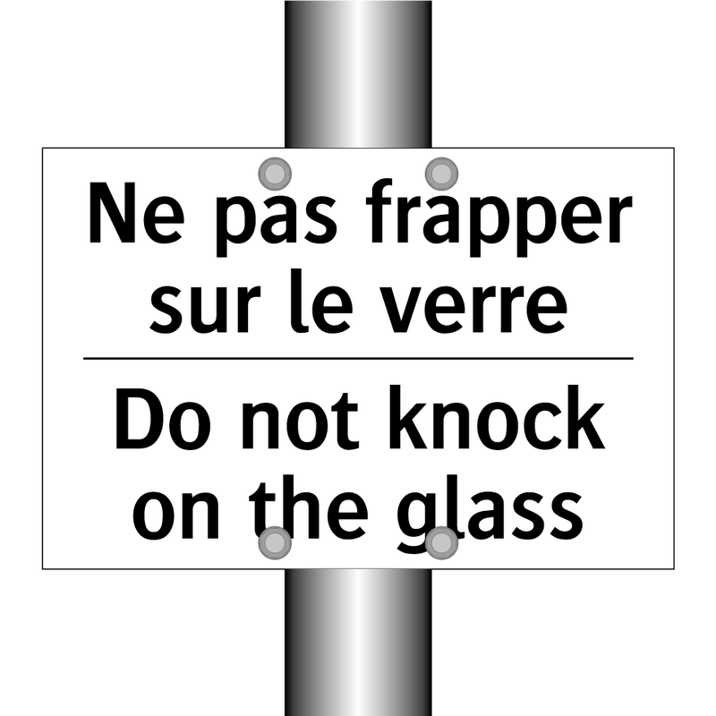 Ne pas frapper sur le verre - Do not knock on the glass