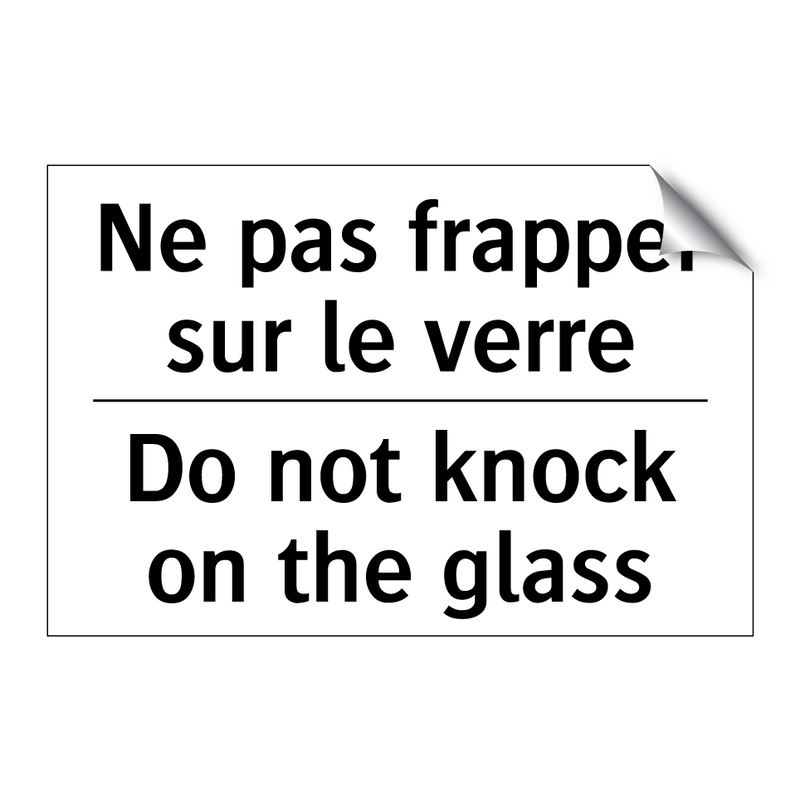Ne pas frapper sur le verre - Do not knock on the glass