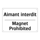 Aimant interdit - Magnet Prohibited
