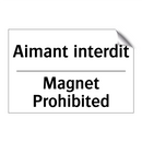 Aimant interdit - Magnet Prohibited