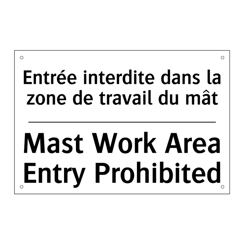 Entrée interdite dans la zone  /.../ - Mast Work Area Entry Prohibited /.../