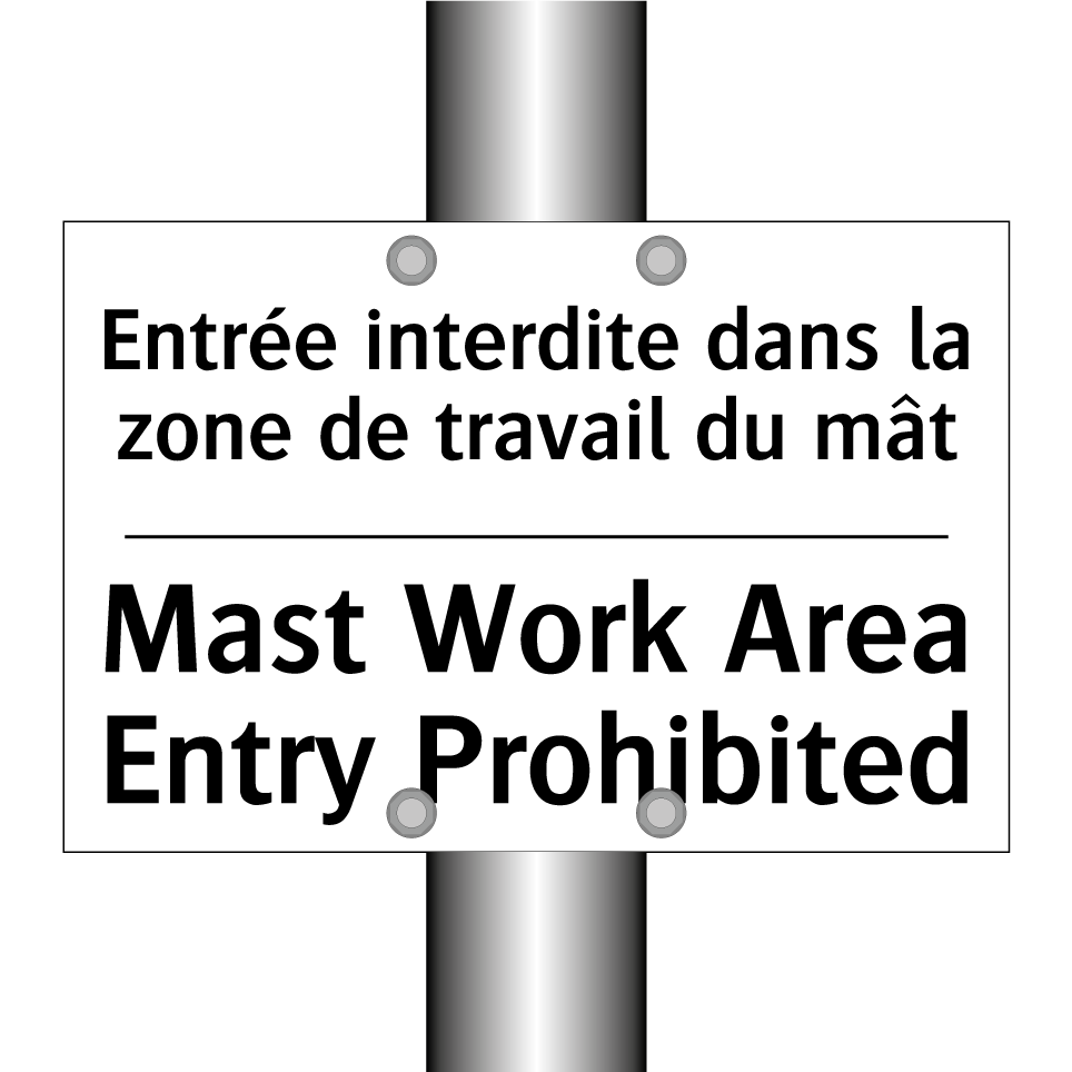 Entrée interdite dans la zone  /.../ - Mast Work Area Entry Prohibited /.../