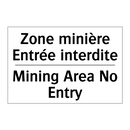 Zone minière Entrée interdite - Mining Area No Entry