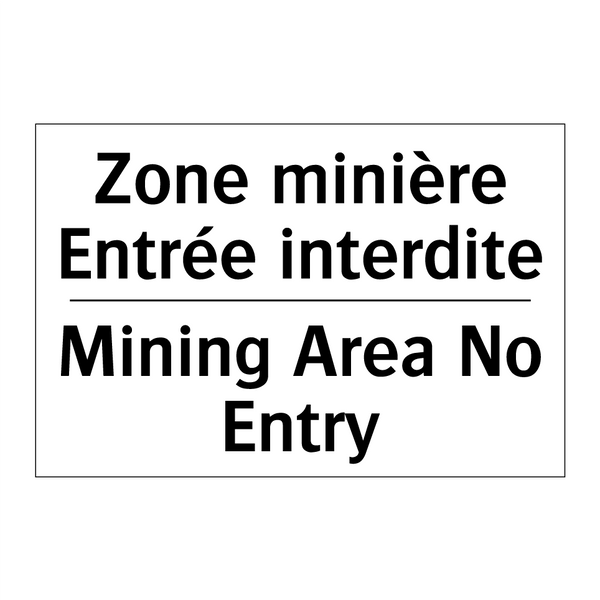 Zone minière Entrée interdite - Mining Area No Entry