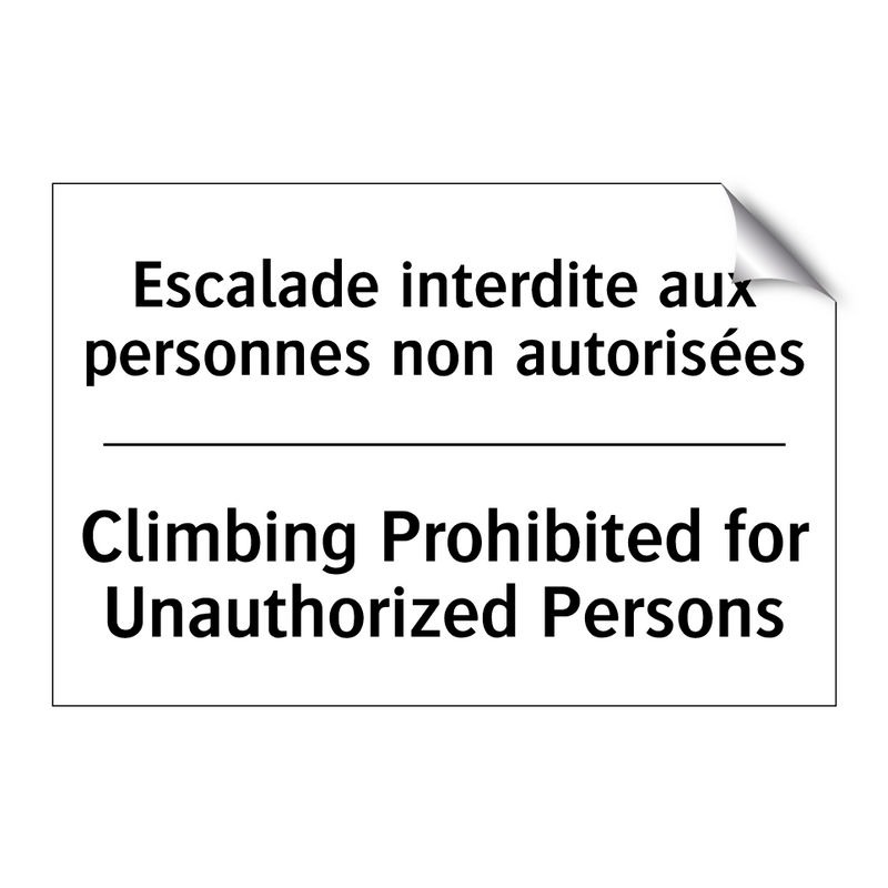 Escalade interdite aux personnes  /.../ - Climbing Prohibited for Unauthorized  /.../