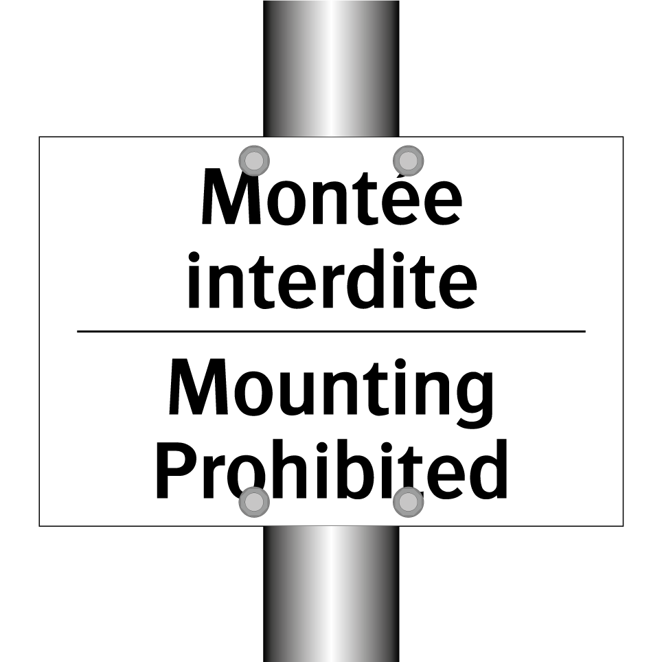Montée interdite - Mounting Prohibited