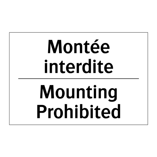 Montée interdite - Mounting Prohibited