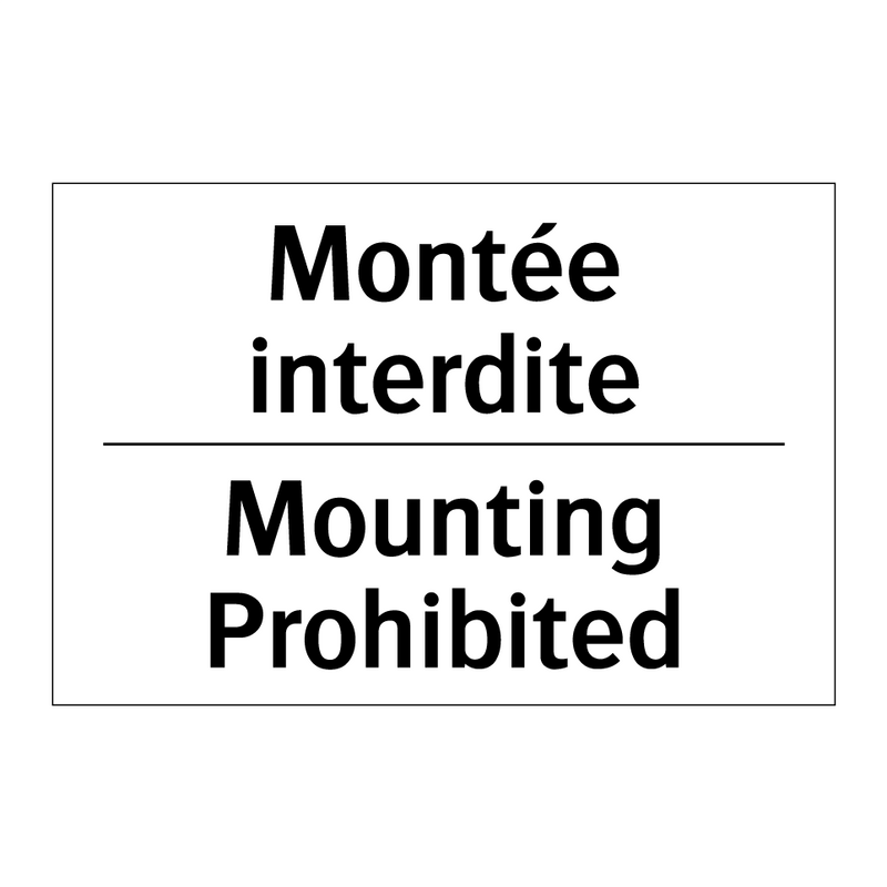Montée interdite - Mounting Prohibited