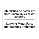 Interdiction de porter des pièces  /.../ - Carrying Metal Parts and Watches  /.../
