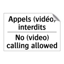 Appels (vidéo) interdits - No (video) calling allowed