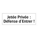Jetée Privée : Défense d'Entrer !