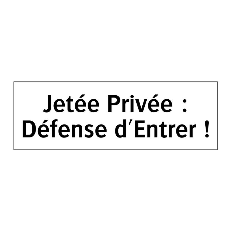 Jetée Privée : Défense d'Entrer !