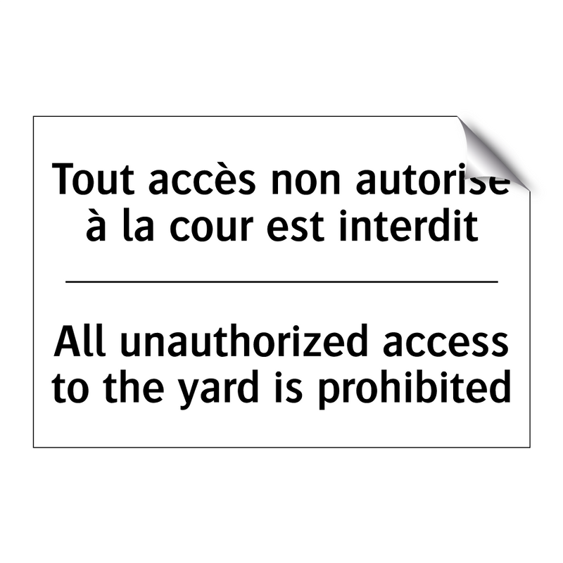 Tout accès non autorisé à la cour  /.../ - All unauthorized access to the  /.../