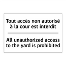 Tout accès non autorisé à la cour  /.../ - All unauthorized access to the  /.../