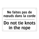 Ne faites pas de nœuds dans la  /.../ - Do not tie knots in the rope