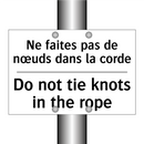 Ne faites pas de nœuds dans la  /.../ - Do not tie knots in the rope
