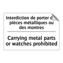 Interdiction de porter des pièces  /.../ - Carrying metal parts or watches  /.../