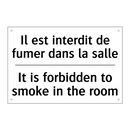 Il est interdit de fumer dans  /.../ - It is forbidden to smoke in the  /.../