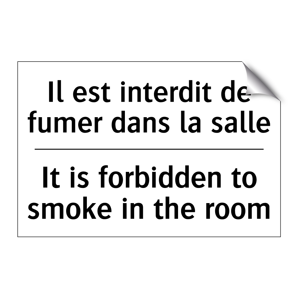 Il est interdit de fumer dans  /.../ - It is forbidden to smoke in the  /.../