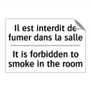 Il est interdit de fumer dans  /.../ - It is forbidden to smoke in the  /.../