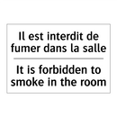 Il est interdit de fumer dans  /.../ - It is forbidden to smoke in the  /.../