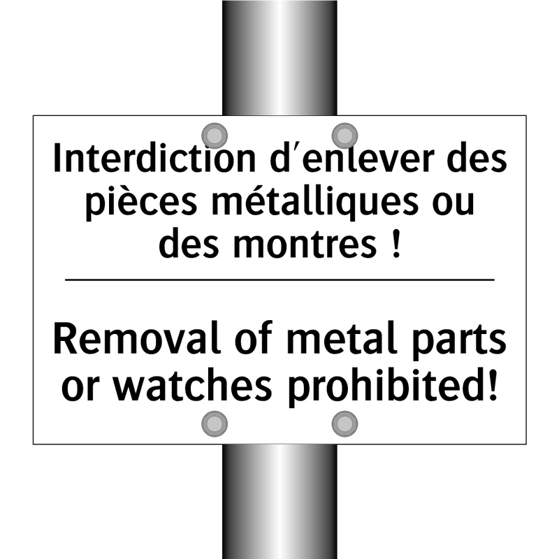 Interdiction d'enlever des pièces  /.../ - Removal of metal parts or watches  /.../
