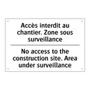 Accès interdit au chantier. Zone  /.../ - No access to the construction  /.../