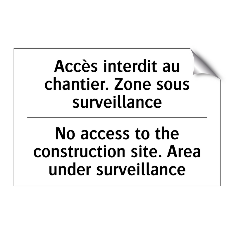 Accès interdit au chantier. Zone  /.../ - No access to the construction  /.../