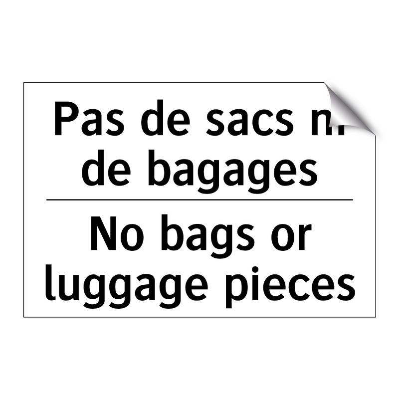 Pas de sacs ni de bagages - No bags or luggage pieces