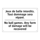 Jeux de balle interdits. Tout  /.../ - No ball games. Any form of damage  /.../