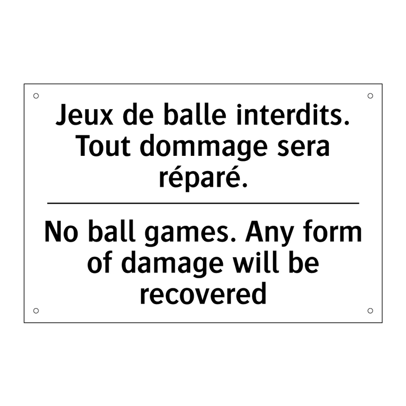 Jeux de balle interdits. Tout  /.../ - No ball games. Any form of damage  /.../