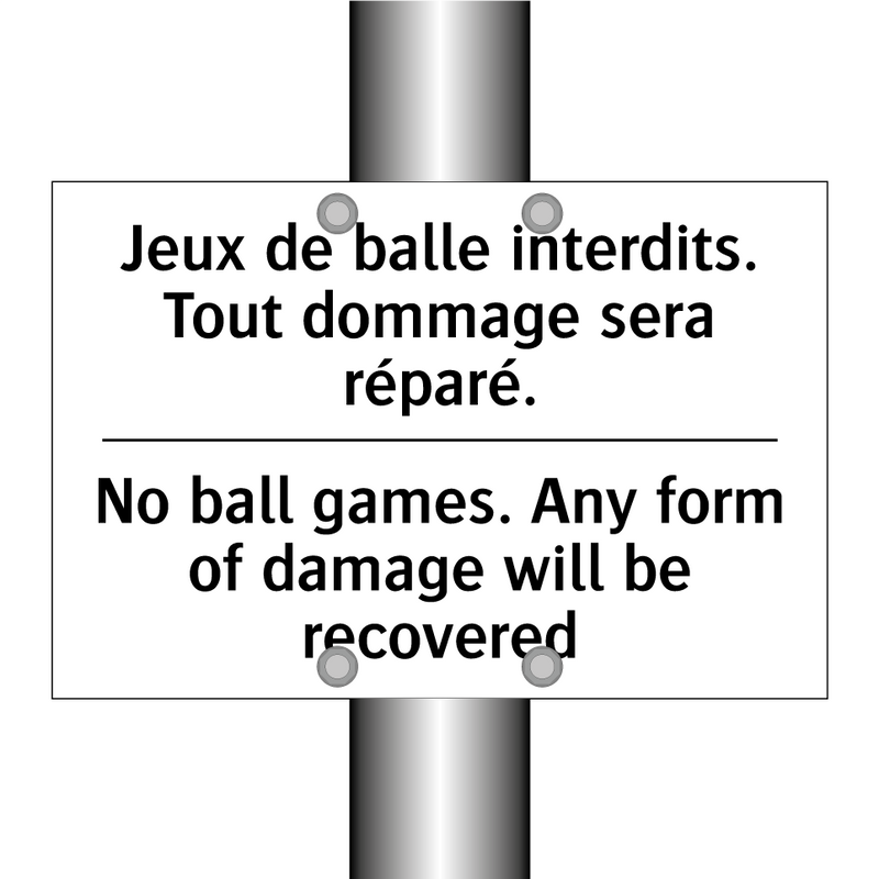 Jeux de balle interdits. Tout  /.../ - No ball games. Any form of damage  /.../