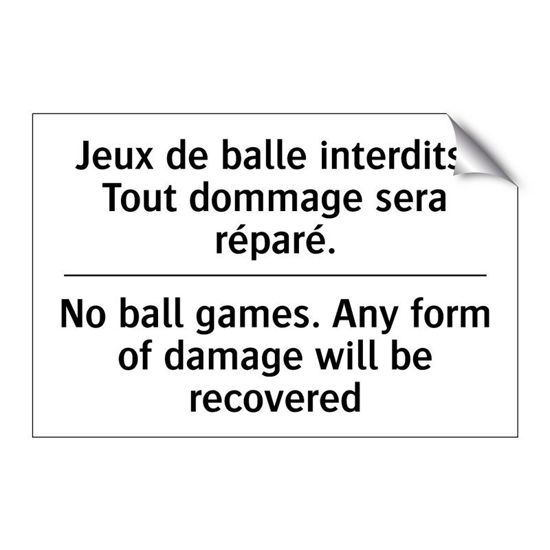 Jeux de balle interdits. Tout  /.../ - No ball games. Any form of damage  /.../