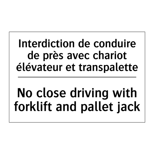 Interdiction de conduire de près  /.../ - No close driving with forklift  /.../