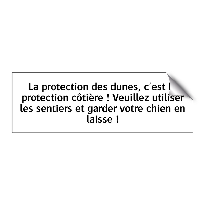 La protection des dunes, c'est la protection côtière ! Veuillez utiliser les sentiers et garder votre chien en laisse !