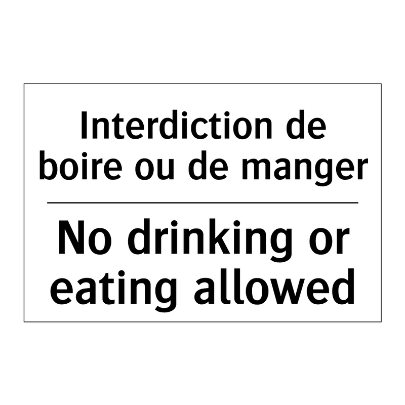 Interdiction de boire ou de manger /.../ - No drinking or eating allowed