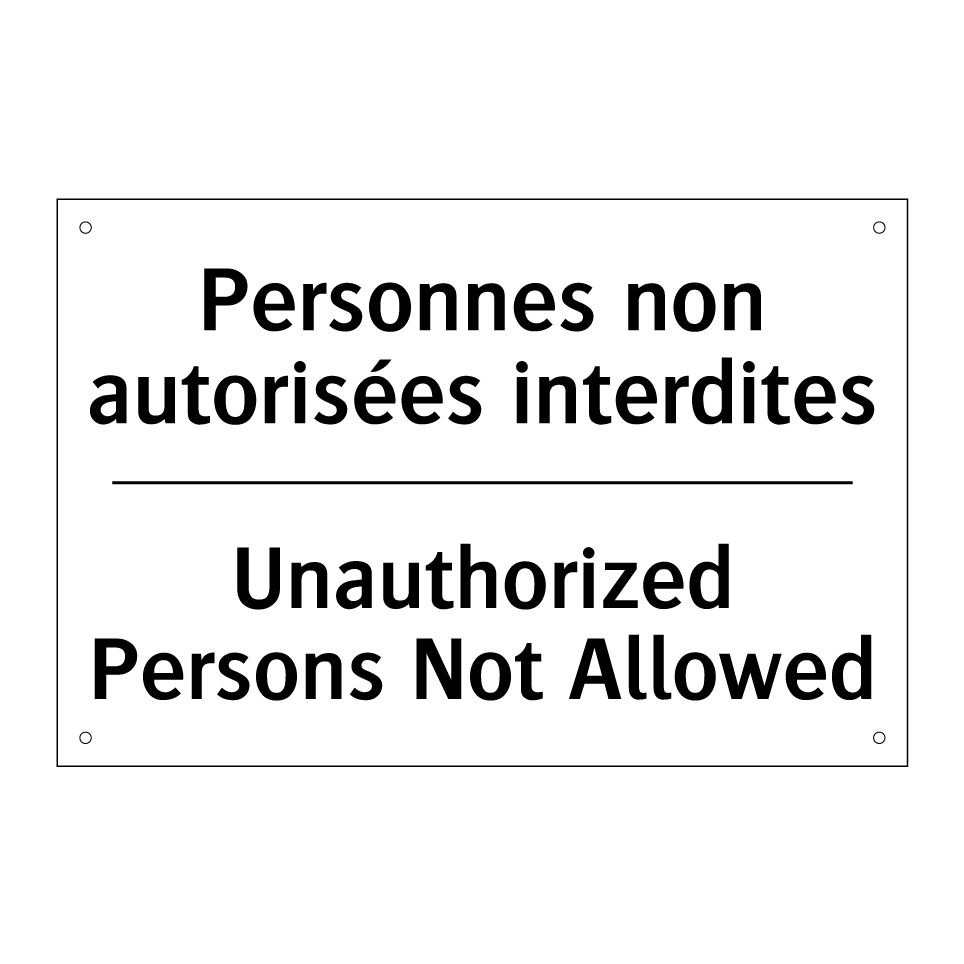 Personnes non autorisées interdites /.../ - Unauthorized Persons Not Allowed /.../