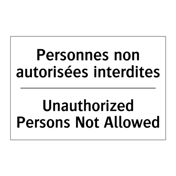 Personnes non autorisées interdites /.../ - Unauthorized Persons Not Allowed /.../