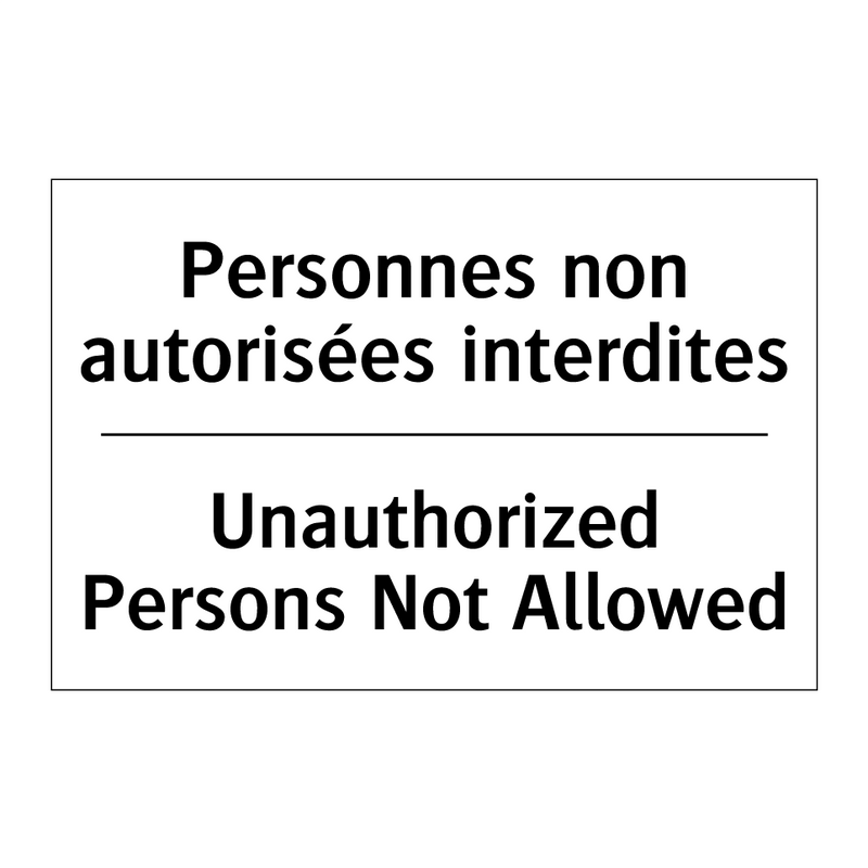 Personnes non autorisées interdites /.../ - Unauthorized Persons Not Allowed /.../