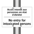 Accès interdit aux personnes en  /.../ - No entry for intoxicated persons /.../