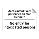 Accès interdit aux personnes en  /.../ - No entry for intoxicated persons /.../